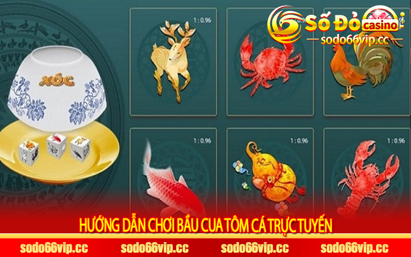 Hướng Dẫn Chơi Bầu Cua Tôm Cá Trực Tuyến